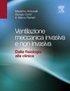 Ventilazione meccanica invasiva e non invasiva: Dalla fisiologia alla clinica